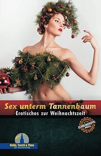 Sex unterm Tannenbaum: Erotisches zur Weihnachtszeit (German Edition)