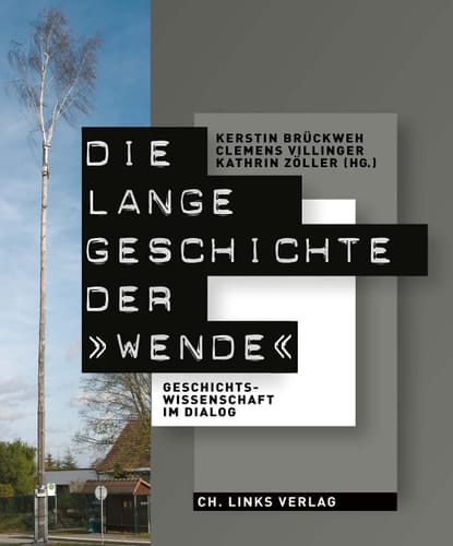 Die lange Geschichte der "Wende" Geschichtswissenschaft im Dialog