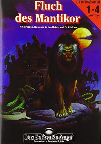 Der Fluch des Mantikor ein Abenteuer der Erfahrungsstufen 1-4 für den Meister und 2-4 Helden ab 14 Jahren