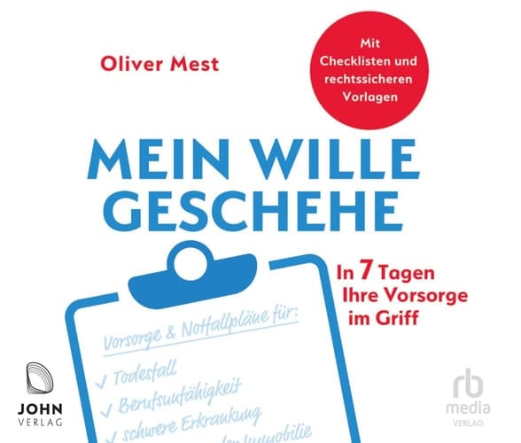 Mein Wille geschehe In 7 Tagen Ihre Vorsorge im Griff
