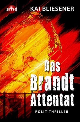 Das Brandt-Attentat Polit-Thriller