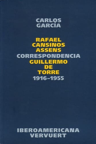 Correspondencia Rafael Cansinos Assens / Guillermo de Torre 1916-1955