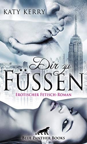 Dir zu Füßen erotischer Fetisch-Roman