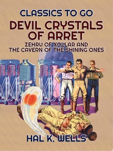Devil Crystals Of Arret, Zehru Of Xollar and The Cavern Of The Shining Ones