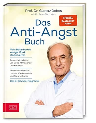 Das Anti-Angst-Buch Mehr Belastbarkeit, weniger Panik, starke Nerven