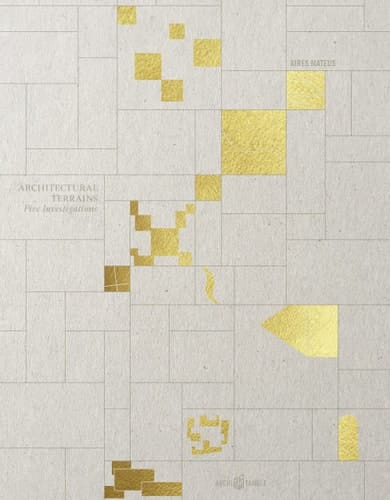 Aires Mateus - Architectural Terrains Five Investigations