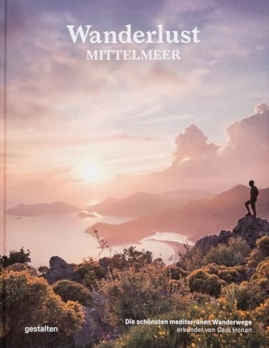 Wanderlust Mittelmeer Die schönsten mediterranen Wanderwege