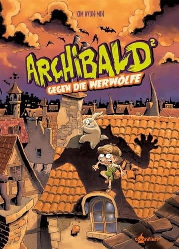 Archibald. Band 2 Archibald gegen die Werwölfe