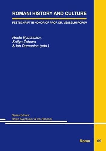 Romani History and Culture Festschrift in Honor of Prof. Dr. Vesselin Popov