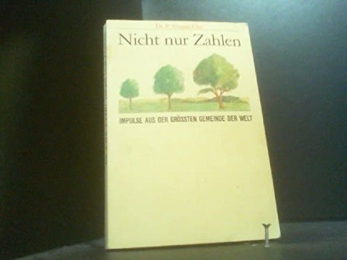 Nicht nur Zahlen Impulse aus d. grössten Gemeinde d. Welt