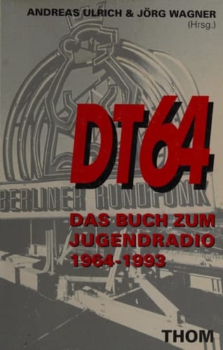 DT64: Das Buch zum Jugendradio 1964-1993 (German Edition)
