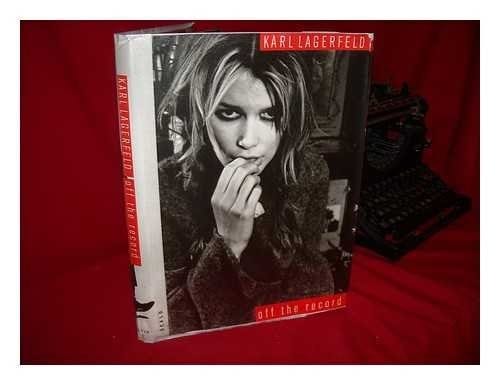 Karl Lagerfeld off the record : [Lektorat: Gerhard Steidl, Walter Keller]