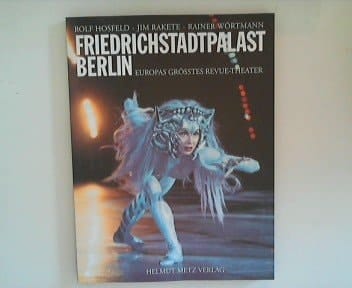 Friedrichstadtpalast Berlin Europas grösstes Revuetheater