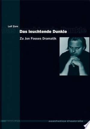 Das leuchtende Dunkle zu Jon Fosses Dramatik