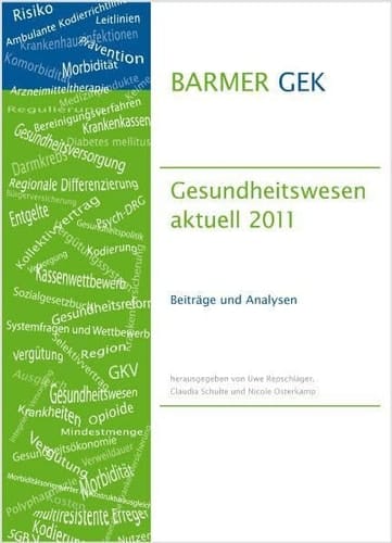 BARMER GEK Gesundheitswesen aktuell 2011 Beiträge und Analysen