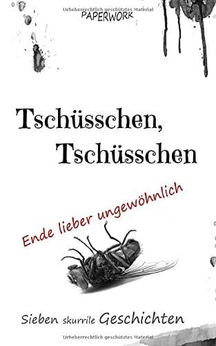 Tschüsschen, Tschüsschen Ende lieber ungewöhnlich