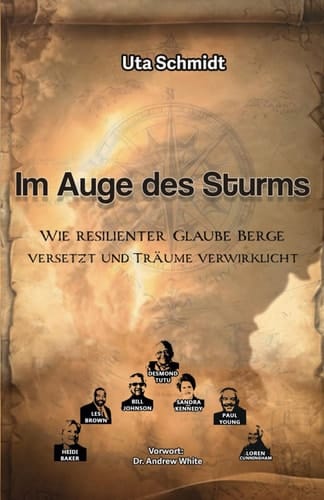 Im Auge des Sturms: Wie resilienter Glaube Berge versetzt und Träume verwirklicht (German Edition)