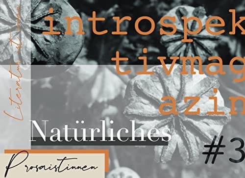 introspektiv #3 - Natürliches Literaturmagazin
