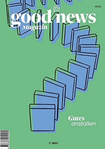 Good News Magazin Gutes anstoßen!