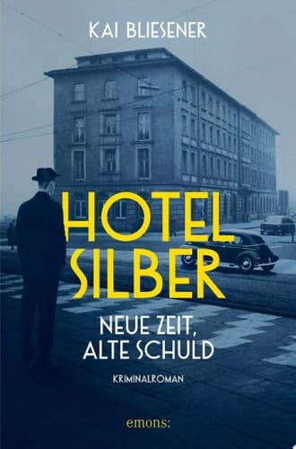Hotel Silber – neue Zeit, alte Schuld Kriminalroman