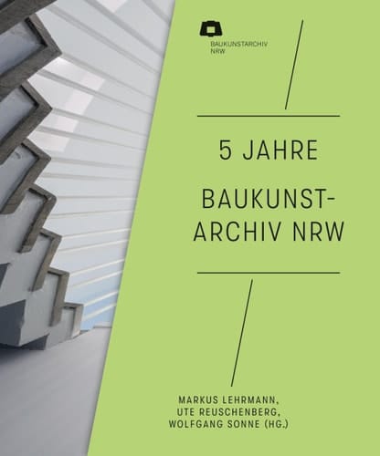 5 Jahre Baukunstarchiv NRW