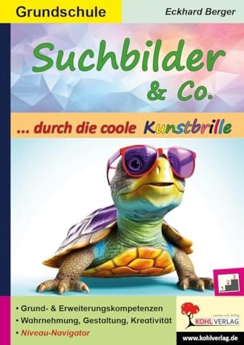 Suchbilder & Co. ... durch die coole Kunstbrille Grund- & Erweiterungskompetenzen, Wahrnehmung, Gestaltung und Kreativität, Niveau-Navigator