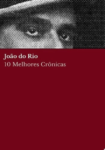 10 Melhores Crônicas - João do Rio