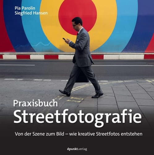Praxisbuch Streetfotografie von der Szene zum Bild - wie kreative Streetfotos entstehen