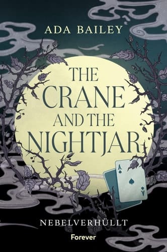 The Crane and the Nightjar - Nebelverhüllt | Der Auftakt zur düsteren Romantasy-Dilogie: tödliche Spiele und verbotene Gefühle