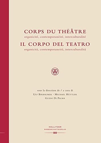 Corps du théâtre organicité, contemporanéité, interculturalité