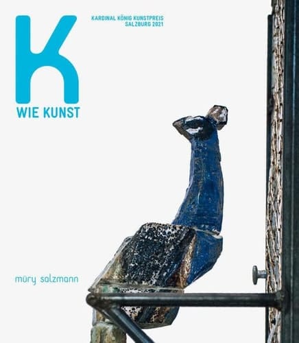 K wie Kunst Kardinal König Kunstpreis für bildende Kunst, Salzburg 2021