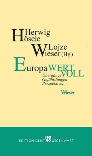 Europa wertvoll Übergänge - Gefährdungen - Perspektiven