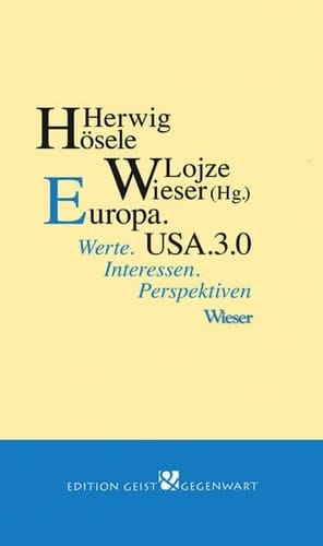 Europa. USA. 3.0 Werte, Interessen, Perspektiven