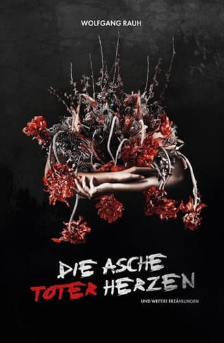 Die Asche toter Herzen und weitere Erzählungen