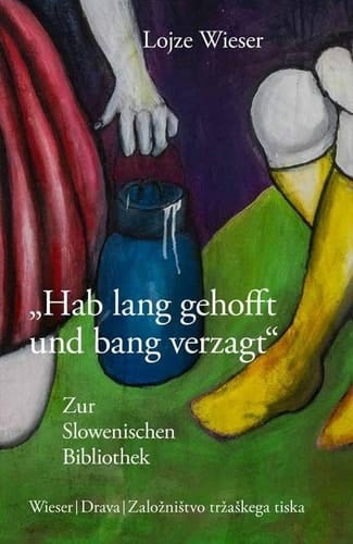 "Hab lang gehofft und bang verzagt" Zur Slowenischen Bibliothek