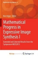 Mathematical Progress in Expressive Image Synthesis I Extended and Selected Results from the Symposium MEIS2013