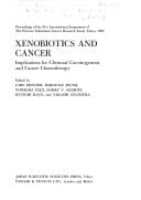 Xenobiotics and Cancer; Implications for Chemical Carcinogenesis and Cancer Chemotherapy