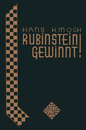 Rubinstein Gewinnt! Hundert Glanzpartien des Großen Schachkünstlers