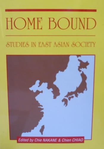 Home bound: Studies in East Asian society : papers presented at the symposium in honor of the eightieth birthday of Professor Fei Xiaotong