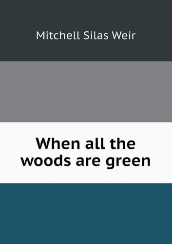 When All the Woods Are Green