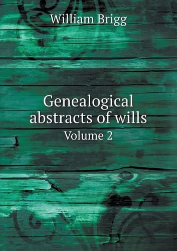 Genealogical abstracts of wills Volume 2