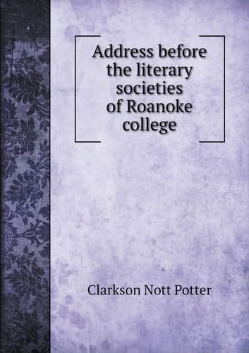 Address before the literary societies of Roanoke college