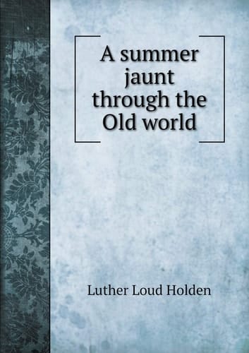 A summer jaunt through the Old world