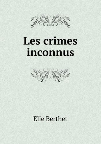 Les Crimes Inconnus (French Edition)