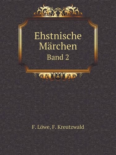 Ehstnische Märchen Band 2 (German Edition)