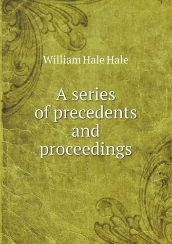 A series of precedents and proceedings