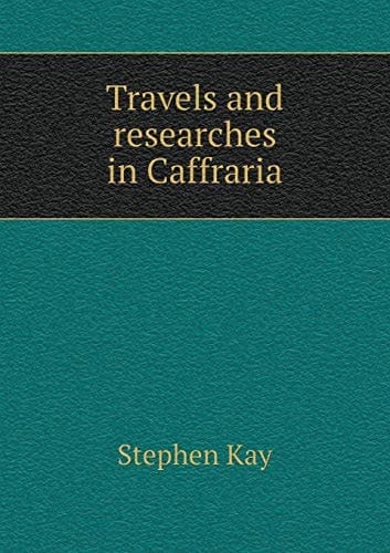 Travels and researches in Caffraria
