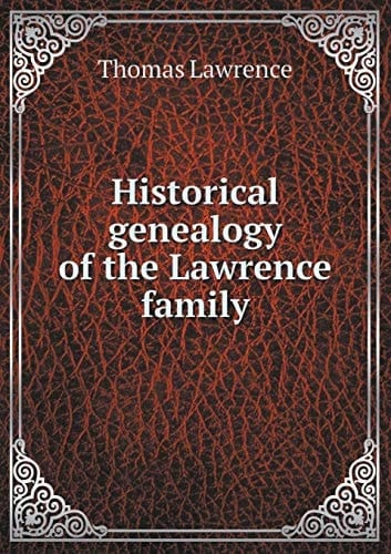 Historical genealogy of the Lawrence family
