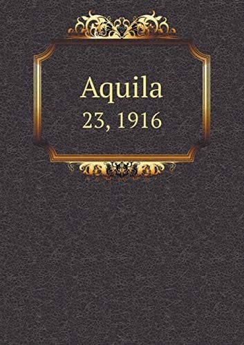 Aquila 23, 1916 (Hungarian Edition)