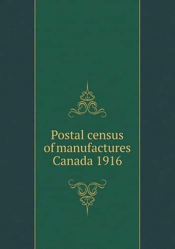 Postal census of manufactures Canada 1916